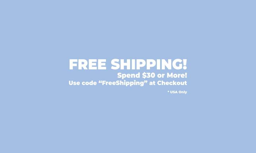 FREE SHIPPING now available! Spend $30 or more!
