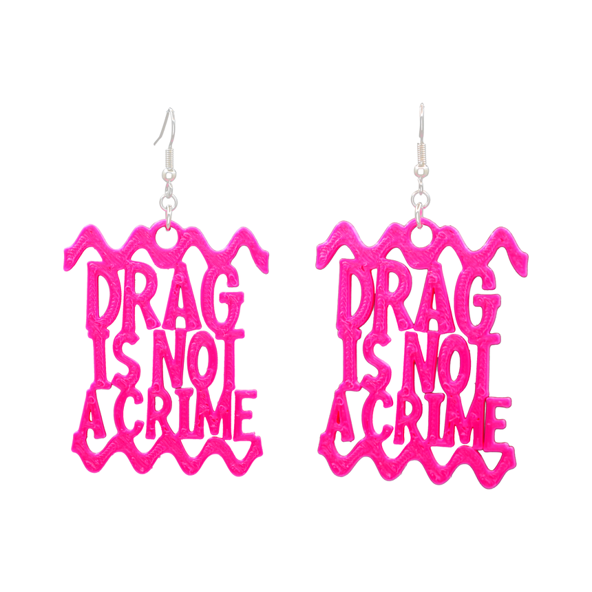 Drag is Not a Crime 3D Printed Hot Pink Earrings